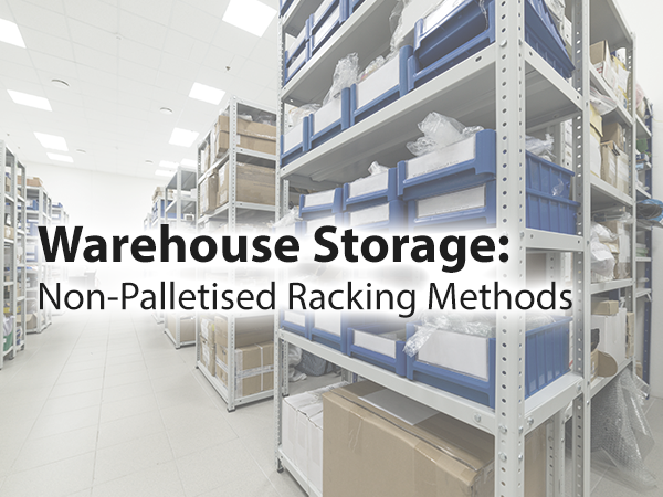 Warehouse Storage Non-Palletised Racking